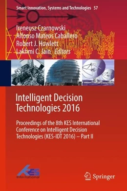 Abbildung von Czarnowski / Caballero | Intelligent Decision Technologies 2016 | 1. Auflage | 2016 | beck-shop.de