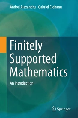 Abbildung von Alexandru / Ciobanu | Finitely Supported Mathematics | 1. Auflage | 2016 | beck-shop.de
