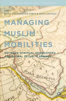 Abbildung von Fábos / Isotalo | Managing Muslim Mobilities | 1. Auflage | 2014 | beck-shop.de