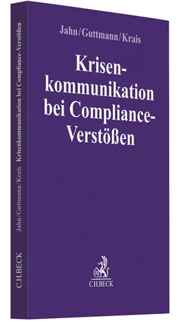 Abbildung von Jahn / Guttmann | Krisenkommunikation bei Compliance-Verstößen | 1. Auflage | 2020 | beck-shop.de