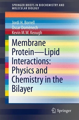 Abbildung von Borrell / Domènech | Membrane Protein - Lipid Interactions: Physics and Chemistry in the Bilayer | 1. Auflage | 2016 | beck-shop.de