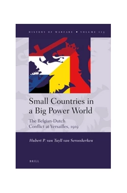 Abbildung von Tuyll | Small Countries in a Big Power World: The Belgian-Dutch Conflict at Versailles, 1919 | 1. Auflage | 2016 | 113 | beck-shop.de
