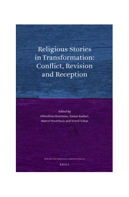 Abbildung von Houtman / Kadari | Religious Stories in Transformation: Conflict, Revision and Reception | 1. Auflage | 2016 | 31 | beck-shop.de