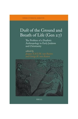 Abbildung von Ruiten / van Kooten | Dust of the Ground and Breath of Life (Gen 2:7) - The Problem of a Dualistic Anthropology in Early Judaism and Christianity | 1. Auflage | 2016 | 20 | beck-shop.de