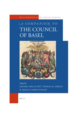 Abbildung von Decaluwe / Izbicki | A Companion to the Council of Basel | 1. Auflage | 2016 | 74 | beck-shop.de