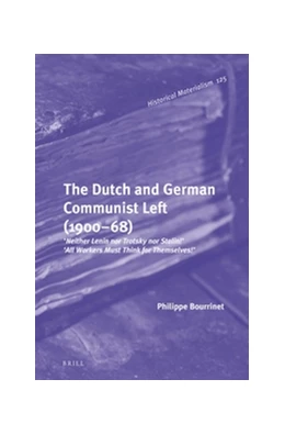 Abbildung von Bourrinet | The Dutch and German Communist Left (1900–68) | 1. Auflage | 2016 | 125 | beck-shop.de
