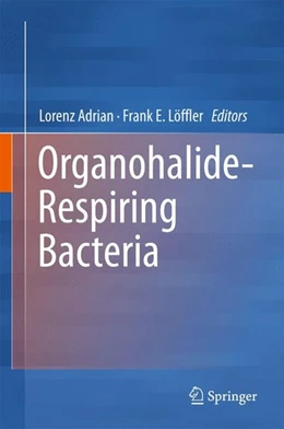 Abbildung von Adrian / Löffler | Organohalide-Respiring Bacteria | 1. Auflage | 2016 | beck-shop.de