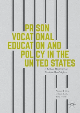 Abbildung von Dick / Rich | Prison Vocational Education and Policy in the United States | 1. Auflage | 2016 | beck-shop.de