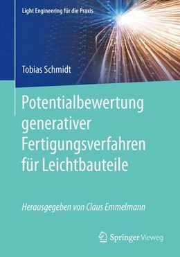 Abbildung von Schmidt | Potentialbewertung generativer Fertigungsverfahren für Leichtbauteile | 1. Auflage | 2016 | beck-shop.de