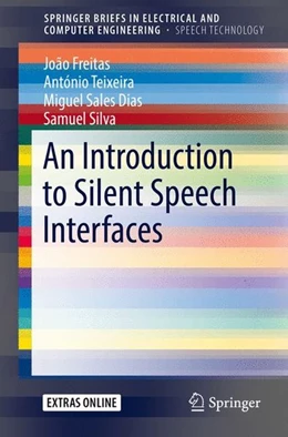 Abbildung von Freitas / Teixeira | An Introduction to Silent Speech Interfaces | 1. Auflage | 2016 | beck-shop.de