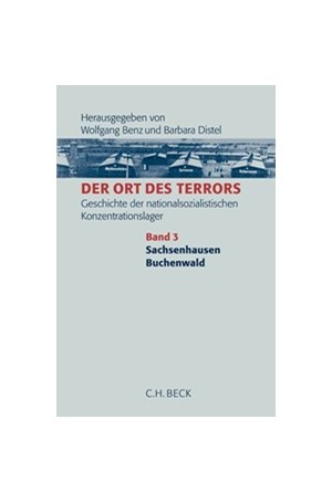 Cover: , Der Ort des Terrors. Geschichte der nationalsozialistischen Konzentrationslager: Sachsenhausen, Buchenwald