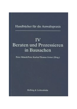 Abbildung von Münch / Karlen | Beraten und Prozessieren in Bausachen | 1. Auflage | 1998 | Band IV | beck-shop.de