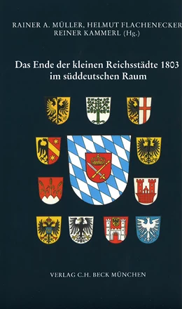 Abbildung von Müller, Rainer A. / Flachenecker, Helmut | Das Ende der kleinen Reichsstädte 1803 im süddeutschen Raum | 1. Auflage | 2007 | 27 | beck-shop.de