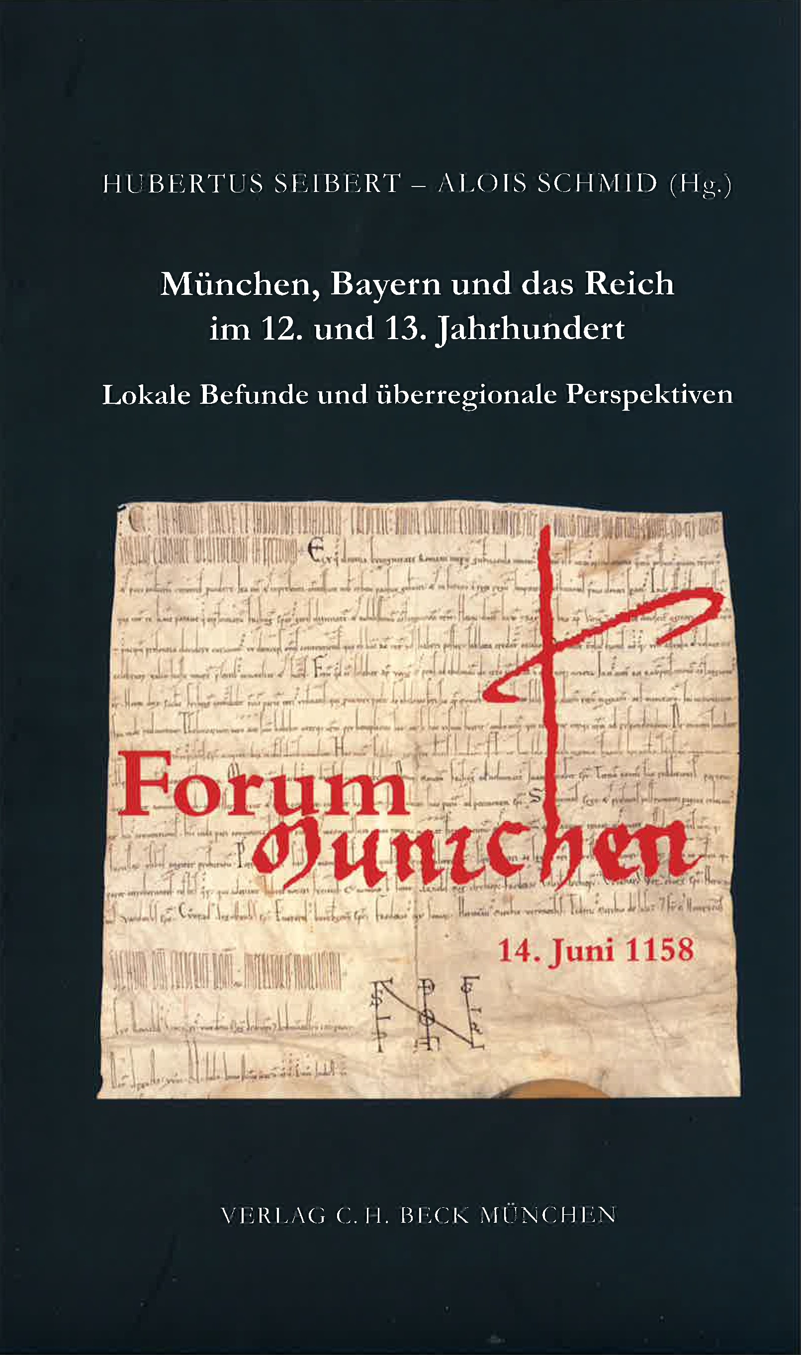 Cover: Seibert, Hubertus / Schmid, Alois, München, Bayern und das Reich im 12. und 13. Jahrhundert