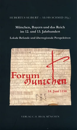 Abbildung von Seibert, Hubertus / Schmid, Alois | München, Bayern und das Reich im 12. und 13. Jahrhundert | 1. Auflage | 2008 | 29 | beck-shop.de