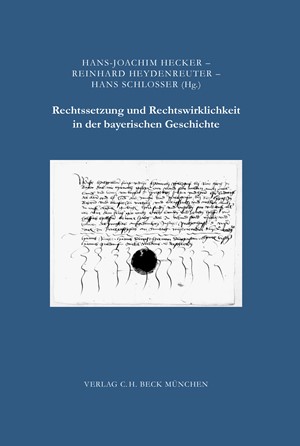 Cover: , Rechtssetzung und Rechtswirklichkeit in der bayerischen Geschichte