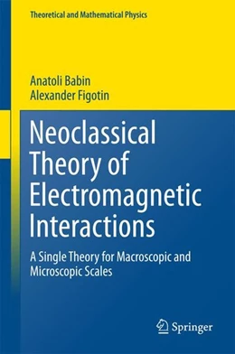 Abbildung von Babin / Figotin | Neoclassical Theory of Electromagnetic Interactions | 1. Auflage | 2016 | beck-shop.de