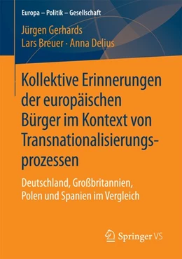 Abbildung von Gerhards / Breuer | Kollektive Erinnerungen der europäischen Bürger im Kontext von Transnationalisierungsprozessen | 1. Auflage | 2016 | beck-shop.de