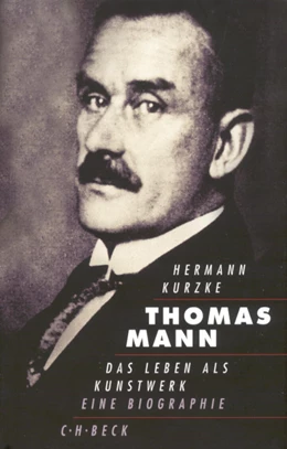 Abbildung von Kurzke, Hermann | Thomas Mann | 1. Auflage | 2006 | beck-shop.de