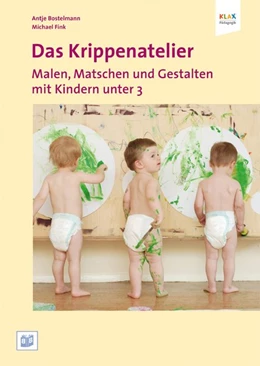 Abbildung von Bostelmann / Fink | Das Krippenatelier: Malen, Matschen und Gestalten mit Kindern unter 3 | 4. Auflage | 2011 | beck-shop.de