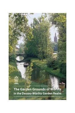 Abbildung von Trauzettel | The Garden Grounds of Wörlitz in the Dessau-Wörlitz Garden Realm | 1. Auflage | 2016 | 560 | beck-shop.de