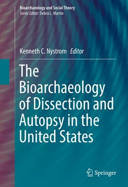 Abbildung von Nystrom | The Bioarchaeology of Dissection and Autopsy in the United States | 1. Auflage | 2016 | beck-shop.de