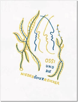 Abbildung von Oswald / Graf | Ossi und die Niederösterreicher | 1. Auflage | 2016 | beck-shop.de