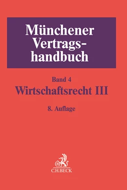 Abbildung von Münchener Vertragshandbuch, Band 4: Wirtschaftsrecht III | 8. Auflage | 2018 | beck-shop.de