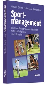 Abbildung von Quirling / Kainz / Haupt | Sportmanagement - Ein anwendungsorientiertes Lehrbuch mit Praxisbeispielen und Fallstudien | 2017 | beck-shop.de