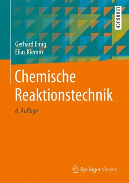 Abbildung von Emig / Klemm | Chemische Reaktionstechnik | 6. Auflage | 2017 | beck-shop.de