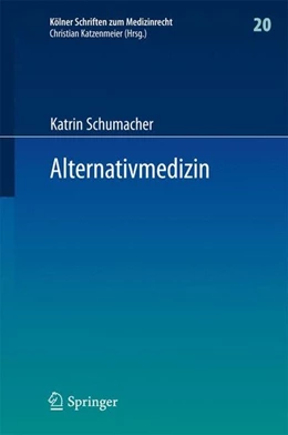 Abbildung von Schumacher | Alternativmedizin | 1. Auflage | 2016 | beck-shop.de