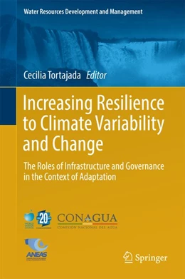 Abbildung von Tortajada | Increasing Resilience to Climate Variability and Change | 1. Auflage | 2016 | beck-shop.de