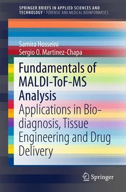 Abbildung von Hosseini / Martinez-Chapa | Fundamentals of MALDI-ToF-MS Analysis | 1. Auflage | 2016 | beck-shop.de