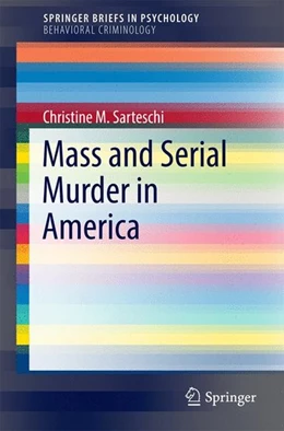 Abbildung von Sarteschi | Mass and Serial Murder in America | 1. Auflage | 2016 | beck-shop.de