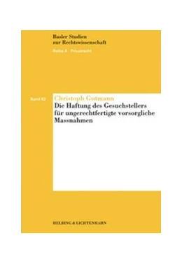 Abbildung von Gutmann | Die Haftung des Gesuchstellers für ungerechtfertigte vorsorgliche Massnahmen | 1. Auflage | 2006 | Band 82 | beck-shop.de