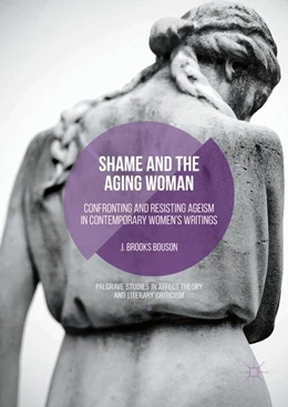 Abbildung von Bouson | Shame and the Aging Woman | 1. Auflage | 2016 | beck-shop.de