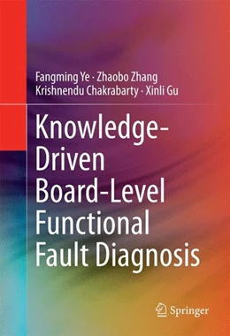 Abbildung von Ye / Zhang | Knowledge-Driven Board-Level Functional Fault Diagnosis | 1. Auflage | 2016 | beck-shop.de