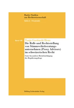 Abbildung von Gustinetti Henz | Die Rolle und Rechtsstellung von Stimmrechtsberatungsunternehmen (Proxy Advisors) im schweizerischen Recht | 1. Auflage | 2016 | Band 128 | beck-shop.de