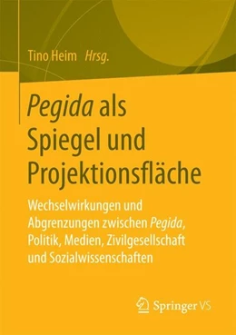 Abbildung von Heim | Pegida als Spiegel und Projektionsfläche | 1. Auflage | 2016 | beck-shop.de