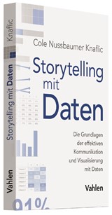 Abbildung von Nussbaumer Knaflic | Storytelling mit Daten - Die Grundlagen der effektiven Kommunikation und Visualisierung mit Daten | 2017 | beck-shop.de