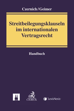 Abbildung von Czernich / Geimer | Streitbeilegungsklauseln im internationalen Vertragsrecht | 1. Auflage | 2017 | beck-shop.de