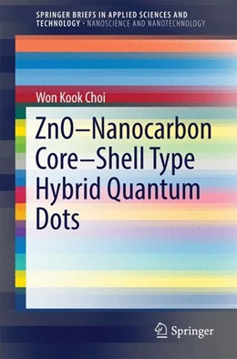 Abbildung von Choi | ZnO-Nanocarbon Core-Shell Type Hybrid Quantum Dots | 1. Auflage | 2016 | beck-shop.de