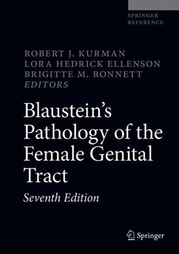 Abbildung von Kurman / Hedrick Ellenson | Blaustein's Pathology of the Female Genital Tract | 7. Auflage | 2019 | beck-shop.de