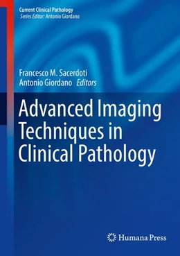Abbildung von Sacerdoti / Giordano | Advanced Imaging Techniques in Clinical Pathology | 1. Auflage | 2016 | beck-shop.de