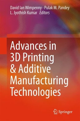 Abbildung von Wimpenny / Pandey | Advances in 3D Printing & Additive Manufacturing Technologies | 1. Auflage | 2016 | beck-shop.de
