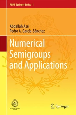 Abbildung von Assi / García-Sánchez | Numerical Semigroups and Applications | 1. Auflage | 2016 | beck-shop.de