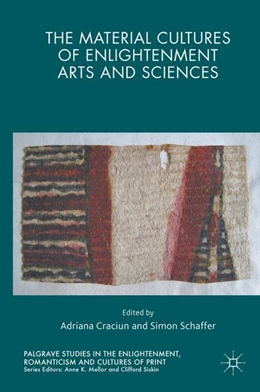 Abbildung von Craciun / Schaffer | The Material Cultures of Enlightenment Arts and Sciences | 1. Auflage | 2016 | beck-shop.de