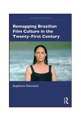 Abbildung von Dennison | Remapping Brazilian Film Culture in the Twenty-First Century | 1. Auflage | 2019 | beck-shop.de