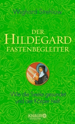 Abbildung von Strehlow | Der Hildegard-Fastenbegleiter | 1. Auflage | 2017 | beck-shop.de