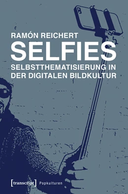 Abbildung von Reichert | Selfies - Selbstthematisierung in der digitalen Bildkultur | 1. Auflage | 2023 | beck-shop.de
